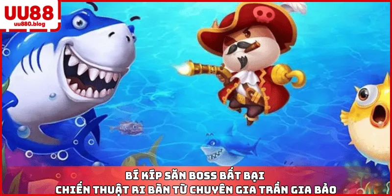 bí kíp bắn cá uu88 từ chuyên gia