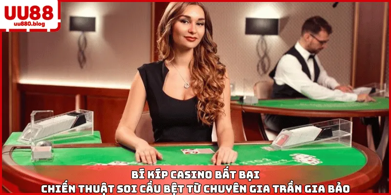 bí kíp chơi casino live uu88