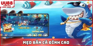 mẹo bắn cá đổi thưởng uu88