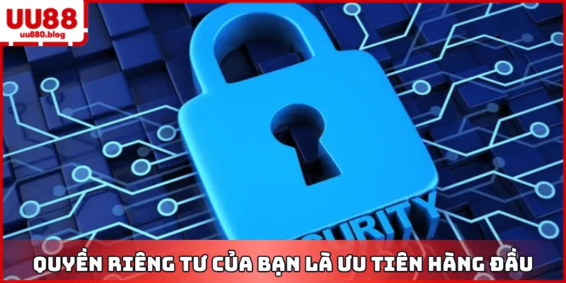 quyền riêng tư và bảo mật thông tin uu88